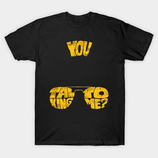 You Talking To Me? T-Shirt by d4n13ldesigns